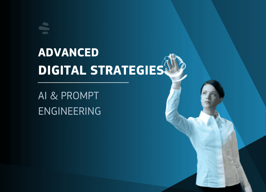 Advanced Digital Strategies with AI & Prompt Engineering